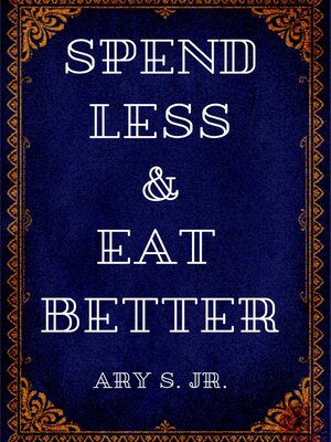 cover image of Spend Less & Eat Better
